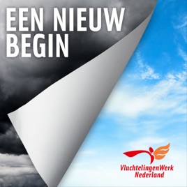 Een Nieuw Begin - Een Podcast Van VluchtelingenWerk Nederland