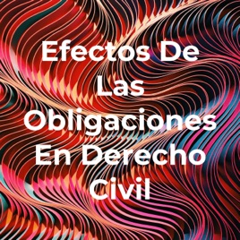 Efectos De Las Obligaciones En Derecho Civil