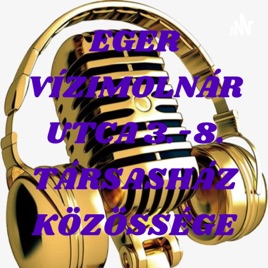Eger Vízimolnár 3.-8. Társasházunk Közössége Podcast.
