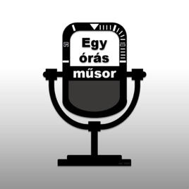 Egy órás műsor podcast