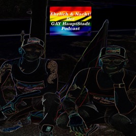 Ehrlich und Nackt!der Gay HauptStadt Podcast