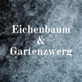 Eichenbaum & Gartenzwerg