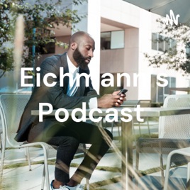 Eichmann's Podcast