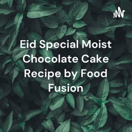 Eid Special Moist Chocolate Cake Recipe by Food Fusion