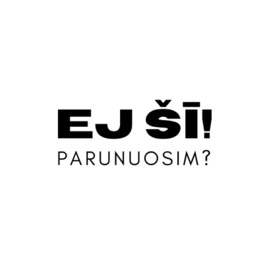 Ej šī! Parunuosim?