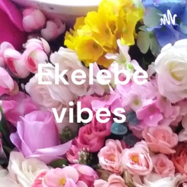 Ekelebe vibes