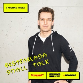 Ekstraklasa Small Talk [Michał Trela]