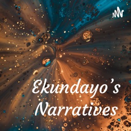 Ekundayo’s Narratives
