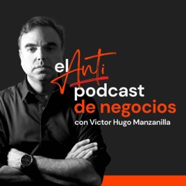 El AntiPodcast de Negocios
