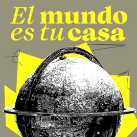 El mundo es tu casa