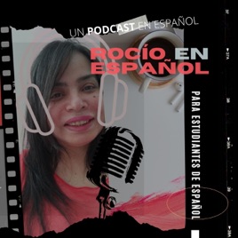 El Podcast de Rocío en Español para aprender español