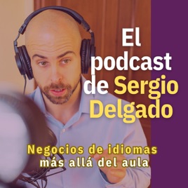 El podcast de Sergio Delgado