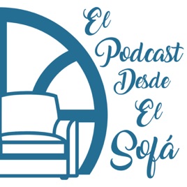 El Podcast Desde El Sofá