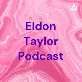 Eldon Taylor Podcast