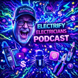 ELECTRIFY™ | Electrician Podcast