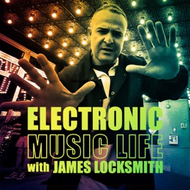 Electronic Music Life with James Locksmith
