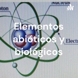 Elementos abióticos y biológicos