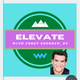 Elevate with Corey Sondrup, D.C.