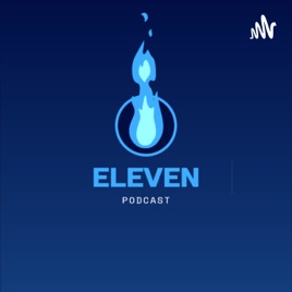 Eleven Podcast