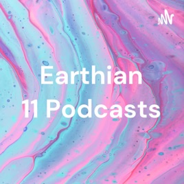 Earthian 11 Podcasts