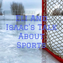 Eli And Isaac's Talk About Sports