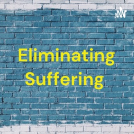 Eliminating Suffering