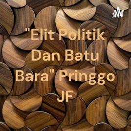 "Elit Politik Dan Batu Bara" Pringgo JF