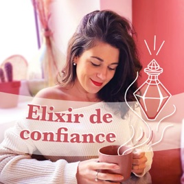 Elixir de confiance - Coach en relations amoureuses & confiance en soi