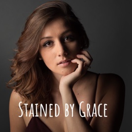 Stained by Grace