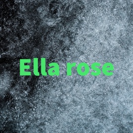 Ella rose