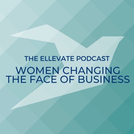 Ellevate Network: Conversations With Women Changing the Face of Business