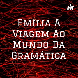 Emília A Viagem Ao Mundo Da Gramática