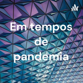 Em tempos de pandemia