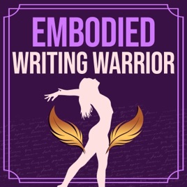 Embodied Writing Warrior: Food Freedom, Creativity & Spiritual Reclamation