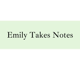Emily Takes Notes