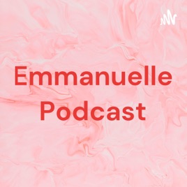 Emmanuelle Podcast