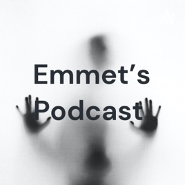 Emmet's Podcast