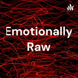 Emotionally Raw