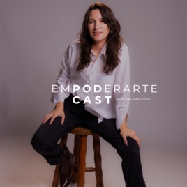 Empoderarte Podcast por Yadira Cota