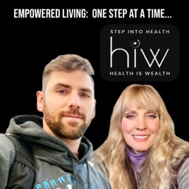 Empowered Living: One Step at a Time with HIW