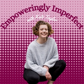 Empoweringly Imperfect with Kate Taylor