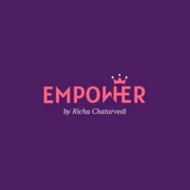EmpowHer By Richa Chaturvedi