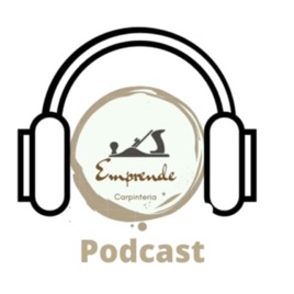 Emprende Carpinteria Podcast