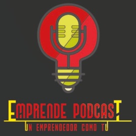 Emprende podcast | un emprendedor como tu