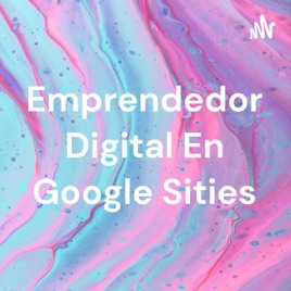 Emprendedor Digital En Google Sities