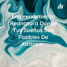 Emprendimiento Rednatura Donde Tus Sueños Son Posibles De Alcanzar ✅