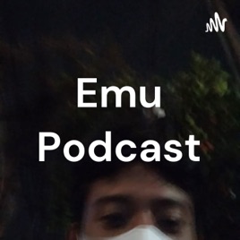 Emu Podcast