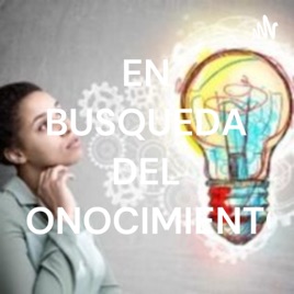 EN BUSQUEDA DEL CONOCIMIENTO