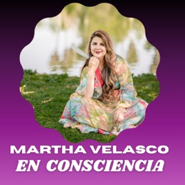 En Consciencia con Martha Velasco