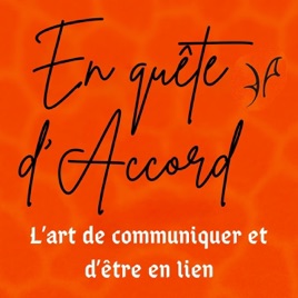 En quête d' Accord - L'art de communiquer et d'être en lien